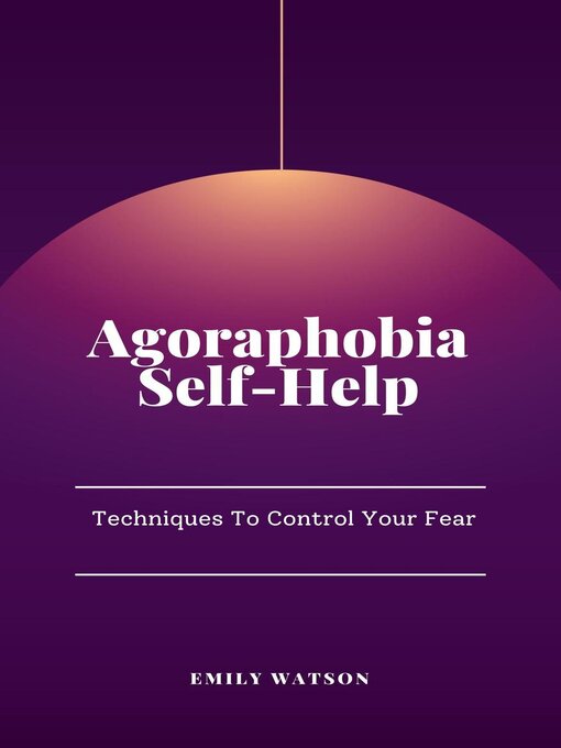 Title details for Agoraphobia Self-Help by Emily Watson - Available